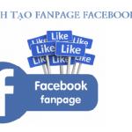 Cách tạo fanpage facebook bán hàng online từ A – Z