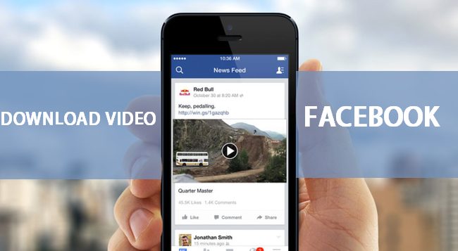 Cách download video facebook về điện thoại và về máy tính