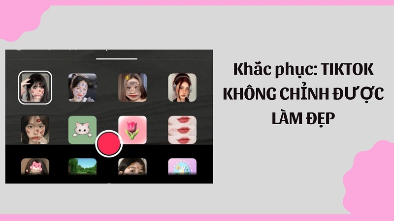 backlink123.com-tiktok không chỉnh được làm đẹp