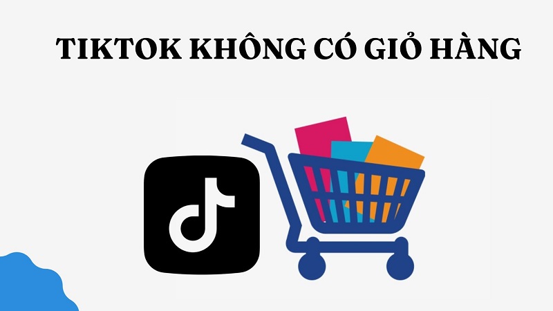 backlink123.com-Tiktok không có giỏ hàng