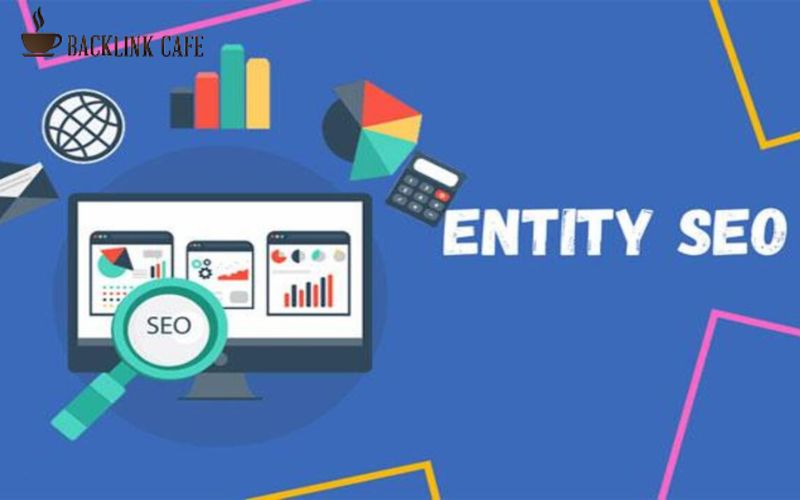 Tại sao Entity quan trọng với SEO?