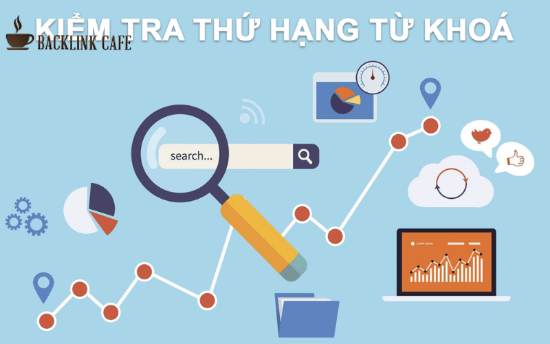 công cụ kiểm tra thứ hạng từ khóa chính xác nhất