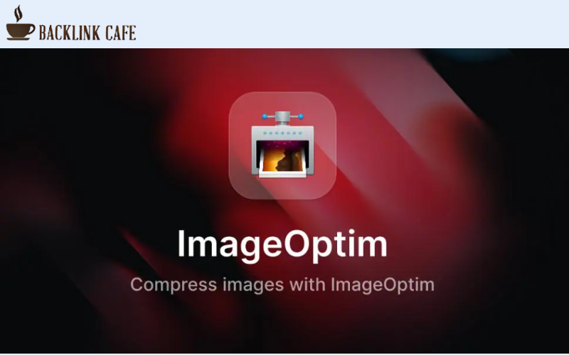 ImageOptim - phần mềm SEO hình ảnh giúp tối ưu ảnh offline và loại bỏ dữ liệu không cần thiết