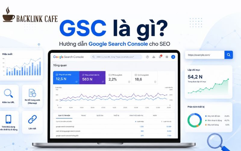 GSC là gì? Hướng dẫn sử dụng và xác minh tối ưu GSC chi tiết nhất