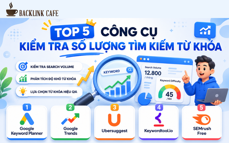 Top 5 công cụ kiểm tra số lượng tìm kiếm từ khóa miễn phí