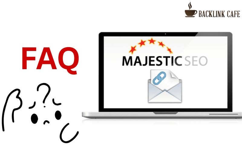 Giải đáp phổ biến về công cụ Majestic